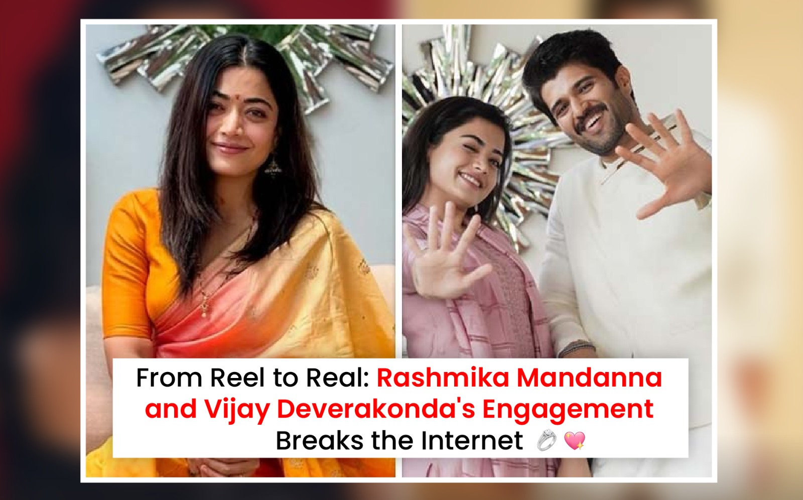 From Reel to Real: Rashmika Mandanna and Vijay Deverakonda’s Engagement Breaks the Internet